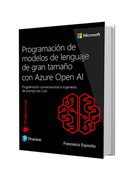 Libro Programación de modelos de lenguaje de gran tamaño con Azure Open AI Libro Programación de modelos de lenguaje de gran tamaño con Azure Open AI